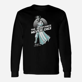 The Resistance Never Dies Long Sleeve T-Shirt - Monsterry