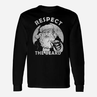 Respect The Beard Distressed Santa Claus Funny Christmas Unisex Long Sleeve | Crazezy