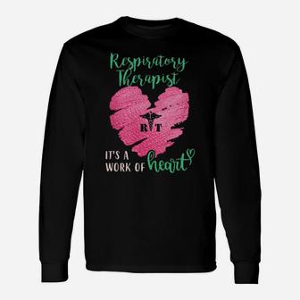 Respiratory Therapist It's A Work Of Heart Long Sleeve T-Shirt - Monsterry