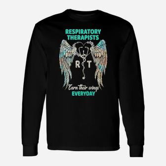 Respiratory Therapists Earn Their Wings Everyday Long Sleeve T-Shirt - Monsterry UK