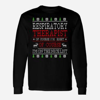Respiratory Therapist On The Nice List Ugly Christmas Sweatshirt Unisex Long Sleeve | Crazezy AU