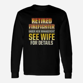 Retired Firefighter See Wife Fireman Retirement Unisex Long Sleeve | Crazezy UK