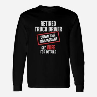 Retired Truck Driver Unisex Long Sleeve | Crazezy AU