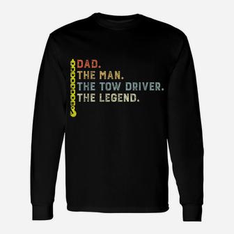 Retro Style Dad The Man Tow Driver Myth Legend Towing Dad Unisex Long Sleeve | Crazezy