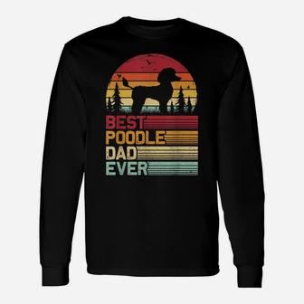 Retro Vintage Best Poodle Dad Ever Fathers Day Unisex Long Sleeve | Crazezy