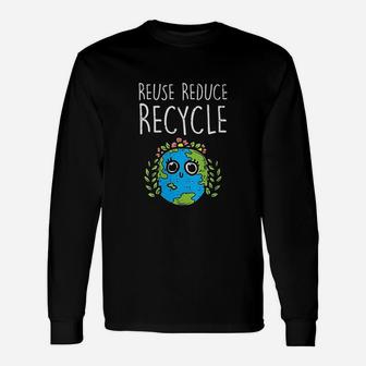 Reuse Reduce Recycle Earth Day Cute Environmental Unisex Long Sleeve | Crazezy