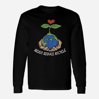 Reuse Reduce Recycle Save Earth Day Planet Unisex Long Sleeve | Crazezy DE