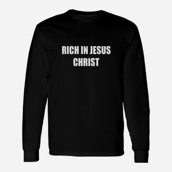 Rich In Jesus Long Sleeve T-Shirt - Monsterry