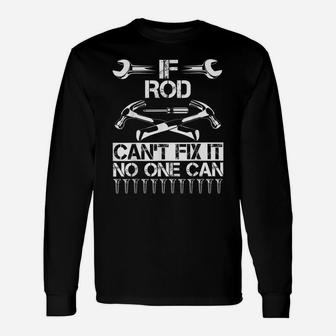 Rod Fix It Funny Birthday Personalized Name Dad Gift Idea Unisex Long Sleeve | Crazezy