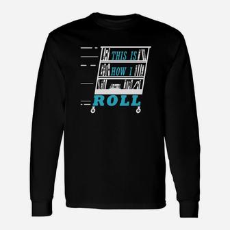 This Is How I Roll Librarian T-shirt Library Pun Long Sleeve T-Shirt - Thegiftio UK