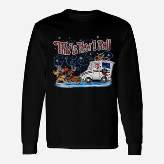 This Is How I Roll Long Sleeve T-Shirt - Monsterry