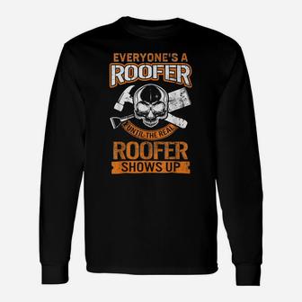 Roofer Shows Up Fathers Day For Him Dad Papa Grandpa Roofing Unisex Long Sleeve | Crazezy DE