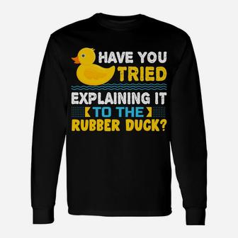 Rubber Duck Debugging Programmer Funny Programming Gift Sweatshirt Unisex Long Sleeve | Crazezy
