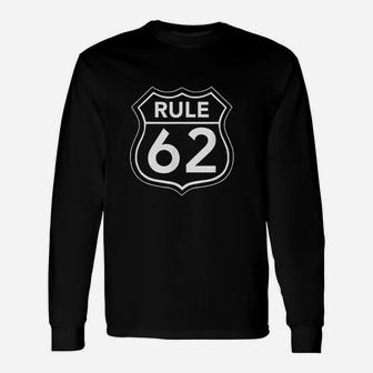 Rule 62 Unisex Long Sleeve | Crazezy CA