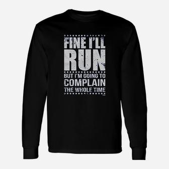 Run Im Going To Complain The Whole Time Unisex Long Sleeve | Crazezy