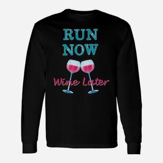 Run Now Wine Later Fun Running Workout Long Sleeve T-Shirt - Thegiftio UK