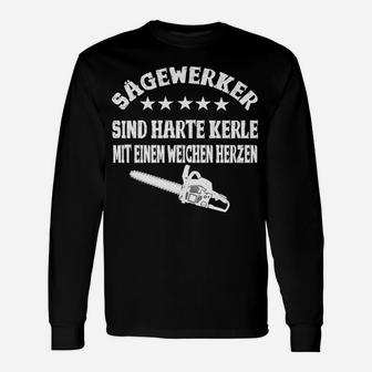 Sägewerker Langarmshirts Harte Kerle Weiches Herz Kettensägen Design - Seseable