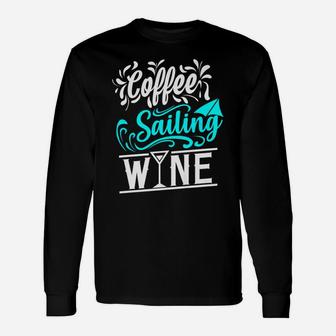 Sailing Coffee Wine Boating Yacht Captain Long Sleeve T-Shirt - Thegiftio UK