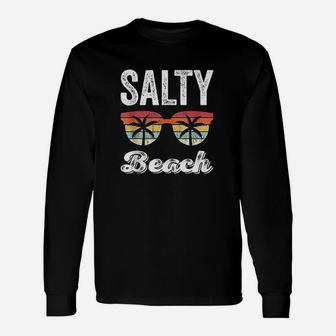 Salty Beach Funny Beach Vacation Unisex Long Sleeve | Crazezy UK