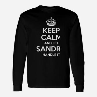 Sandra Keep Calm Personalized Name Funny Birthday Gift Idea Unisex Long Sleeve | Crazezy UK