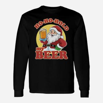 Santa Claus Beer Drinker Hold My Beer Drunk Long Sleeve T-Shirt - Monsterry AU