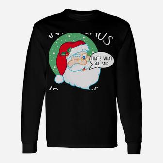 Santa Claus Is Coming That's What She Said Funny Christmas Unisex Long Sleeve | Crazezy