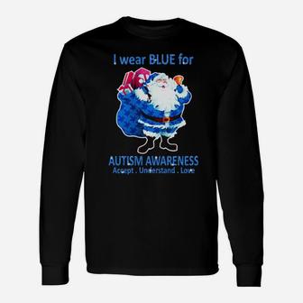 Santa Claus I Wear Blue For Autism Awareness Long Sleeve T-Shirt - Monsterry