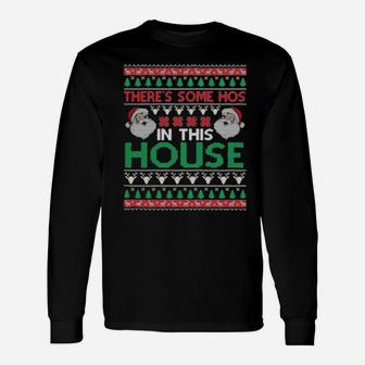 Santa There's Some Hos In This House Long Sleeve T-Shirt - Monsterry UK