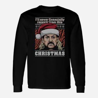 Santa Tiger King I'll Never Financially Recover From This Ugly Christma Long Sleeve T-Shirt - Monsterry