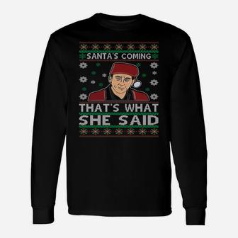 Santa's Coming That's What She Said Christmas Unisex Long Sleeve | Crazezy