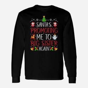 Santa's Promoting Me To Big Sister Again Christmas Announce Unisex Long Sleeve | Crazezy