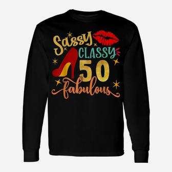 Sassy Classy 50 Fabulous 50Th Birthday Party Decorations Unisex Long Sleeve | Crazezy DE