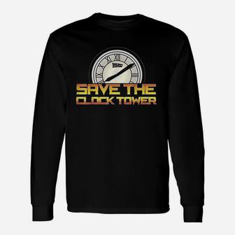Save The Clock Tower Unisex Long Sleeve | Crazezy CA
