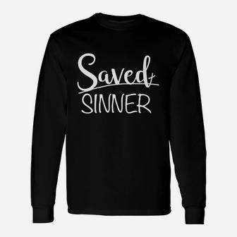 Saved Sinner Unisex Long Sleeve | Crazezy UK