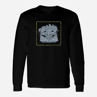 I Saw The Face Of God Long Sleeve T-Shirt - Monsterry