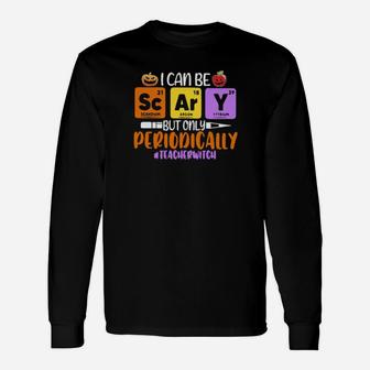 I Can Scary But Only Peropdically Long Sleeve T-Shirt - Monsterry