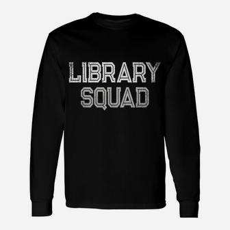 School Library Day Librarian Teacher Student Literacy Team Unisex Long Sleeve | Crazezy