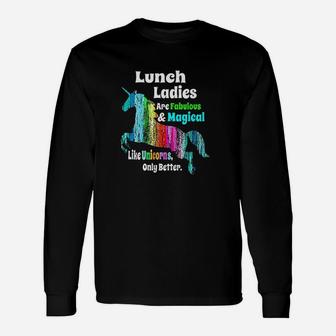 School Lunch Ladies Fabulous Magical Unicorn Unisex Long Sleeve | Crazezy