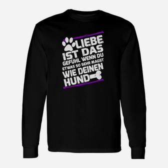 Schwarzes Langarmshirts Liebe wie für Hund, Gefühlsbekundung Tee - Seseable