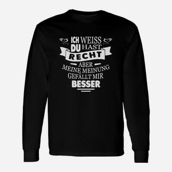 Schwarzes Langarmshirts mit Spruch Meine Meinung gefällt mir besser - Seseable