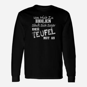 Schwarzes Langarmshirts Teufel Mut Antrinken Spruch, Lustiges Langarmshirts - Seseable