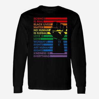 Science Is Real Black Lives Matter Lgbt Pride Love Kindness Long Sleeve T-Shirt - Monsterry