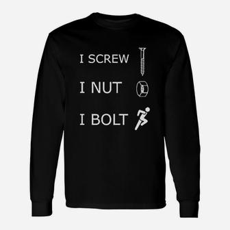 I Screw I Nut I Bolt Long Sleeve T-Shirt - Thegiftio UK