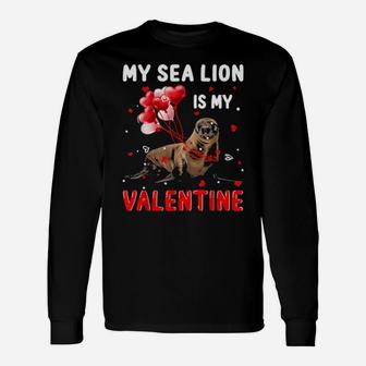 My Sea Lion Is My Valentine Apparel Animals Lover Women Long Sleeve T-Shirt - Monsterry