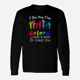 I See Your True Colors Hands Autism Awareness Autism Long Sleeve T-Shirt - Monsterry AU