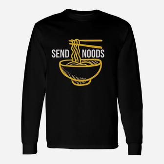 Send Noods Funny Pho Ramen Soup Noodle Unisex Long Sleeve | Crazezy UK