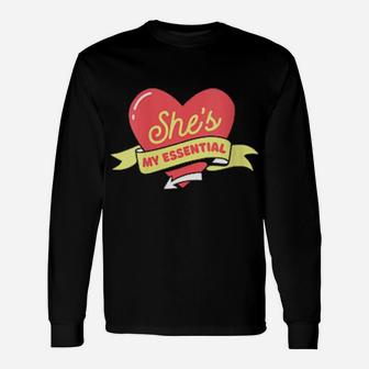 She Is My Essential Heart Valentine Day For Him Long Sleeve T-Shirt - Monsterry
