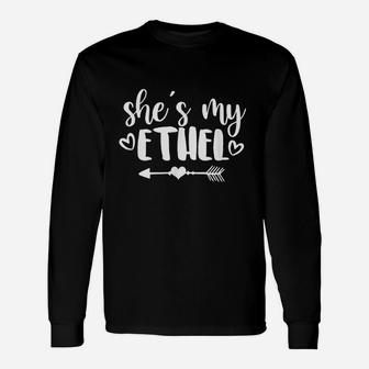 She Is My Ethel Besties Best Friend Bff Matching Outfits Unisex Long Sleeve | Crazezy AU
