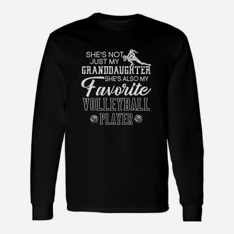 She Is Not Just My Granddaughter Favorite Volleyball Player Unisex Long Sleeve | Crazezy