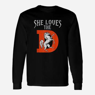 She Loves The D Unisex Long Sleeve | Crazezy AU